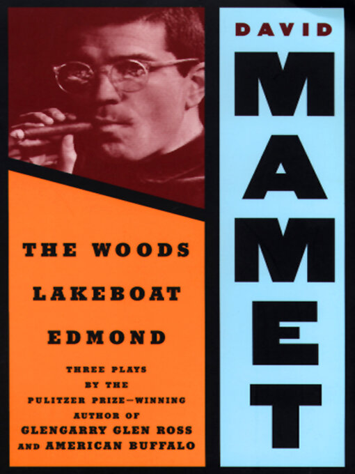 Title details for The Woods, Lakeboat, Edmond by David Mamet - Available